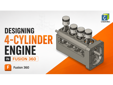 Designing a Four-Cylinder Engine in Fusion 360